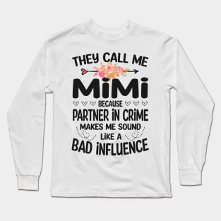 Mimi - they call me Mimi Long Sleeve T-Shirt